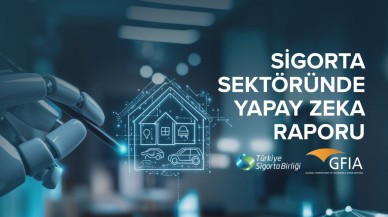 GFIA raporu: Yapay zeka sigorta sektörünü dönüştürüyor